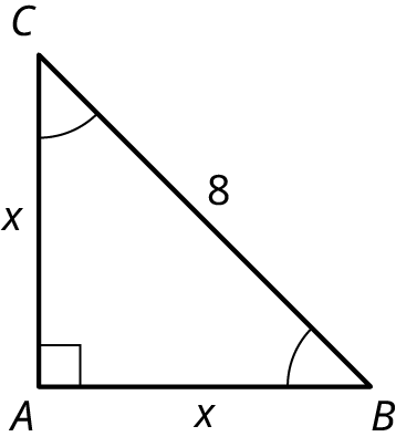 A right triangle, A B C. The legs, C A, and A B measure x and x. The hypotenuse, C B measures 8. The angles, C and B are congruent. Angle A is a right angle.